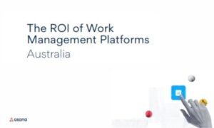 THE ROI OF WORK MANAGEMENT PLATFORMS