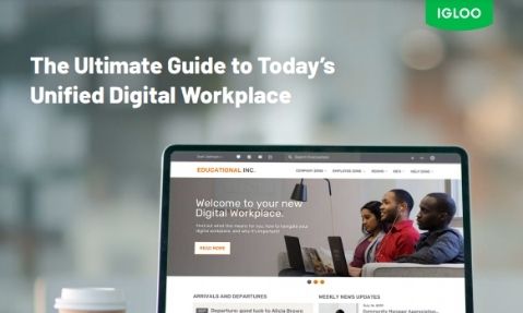 THE ULTIMATE GUIDE TO TODAY’S UNIFIED DIGITAL WORKPLACE